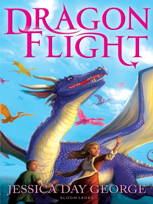 Title details for Dragon Flight by Jessica Day George - Available